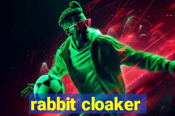 rabbit cloaker